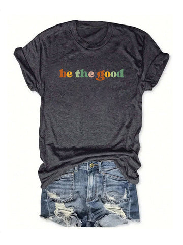 Be The Good Tee